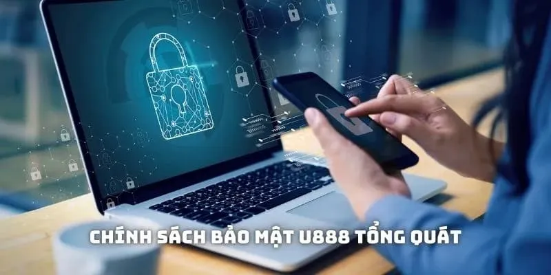 Giới thiệu một số nội dung về chính sách bảo mật U888