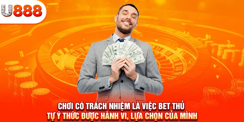 Người chơi cần có ý thức trách nhiệm khi tham gia sảnh cược