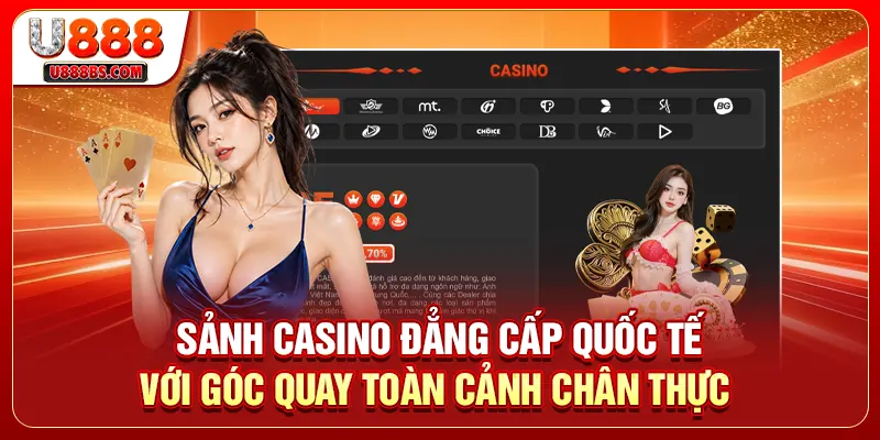 Sảnh Casino đẳng cấp quốc tế với góc quay toàn cảnh chân thực 