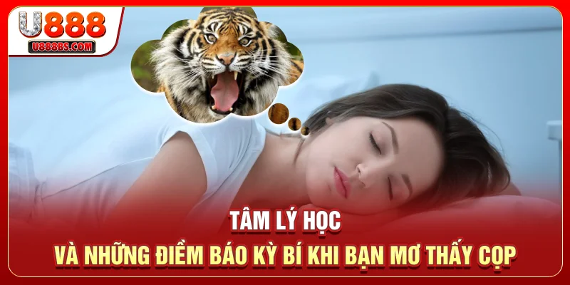 Tâm lý học và những điềm báo kỳ bí khi bạn mơ thấy cọp